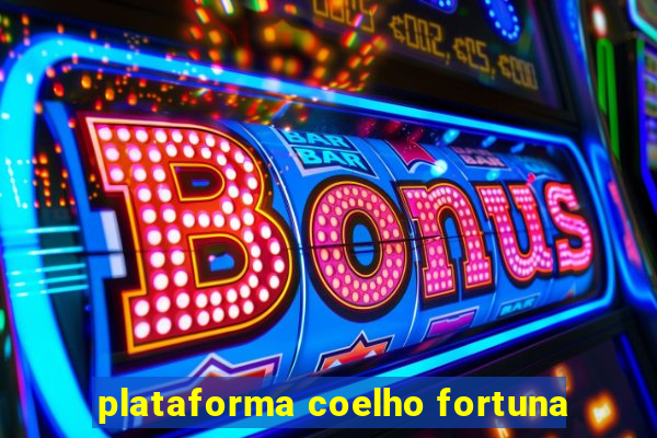 plataforma coelho fortuna